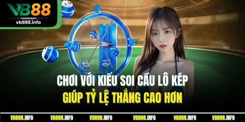 Soi Cầu Lô Kép - Cách Đọc Kết Quả Và Tăng Cơ Hội Trúng 3 Chơi với kiểu soi cầu lô kép giúp tỷ lệ thắng cao hơn