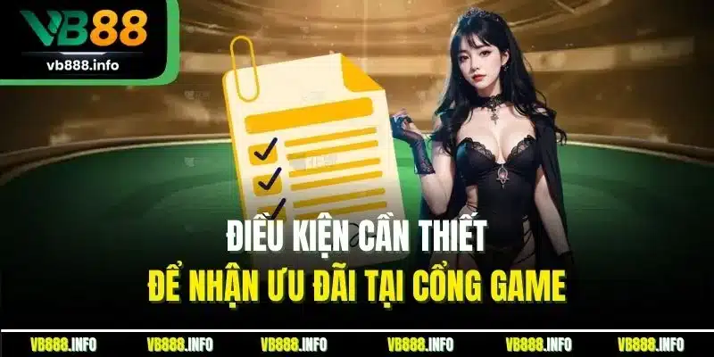 KM Nạp Đầu | Giao Dịch Thành Công - Nhận Ngay Quà Khủng VB88 3 Điều kiện cần thiết để nhận ưu đãi tại cổng game