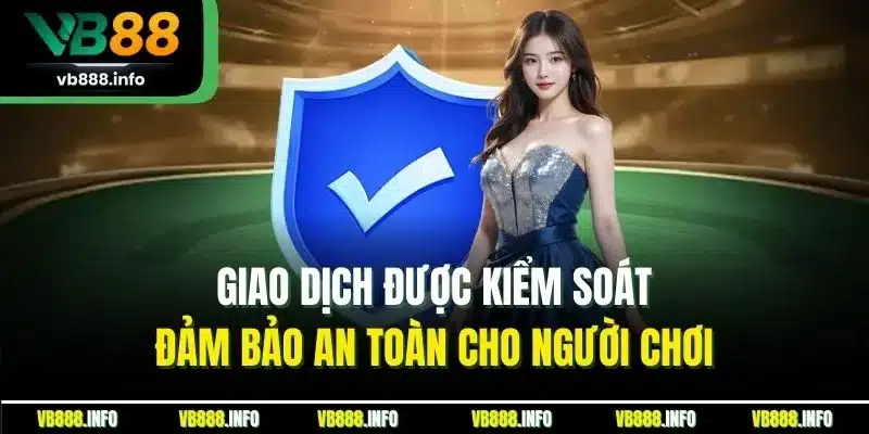 Giấy Phép Hoạt Động VB88 - Chứng Nhận Sân Chơi Uy Tín 1 Giao dịch được kiểm soát đảm bảo an toàn cho người chơi