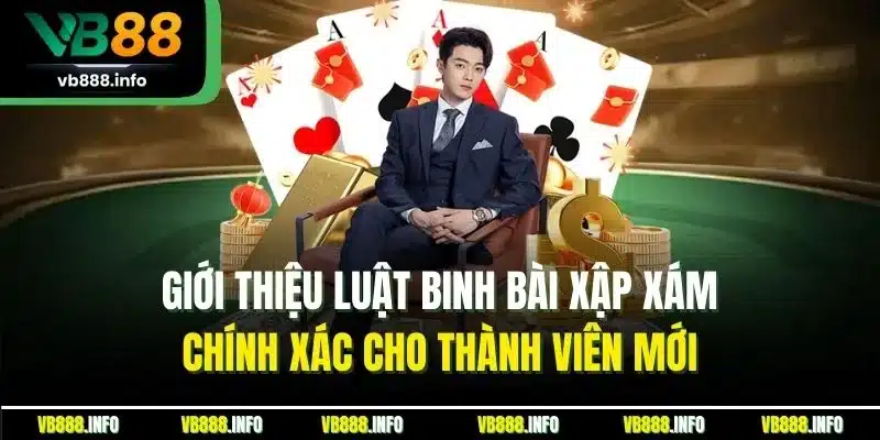 Mẹo Chơi Binh Xập Xám| Bật Mí Chiến Thuật Cược Từ Chuyên Gia 2 Giới thiệu luật binh bài xập xám chính xác cho thành viên mới