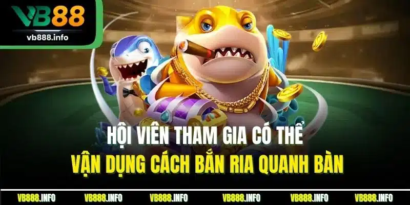 Bắn Cá Rùa Xanh Online| Siêu Phẩm Đại Dương Thú Vị Tại VB88 5 Hội viên tham gia có thể vận dụng cách bắn ria quanh bàn