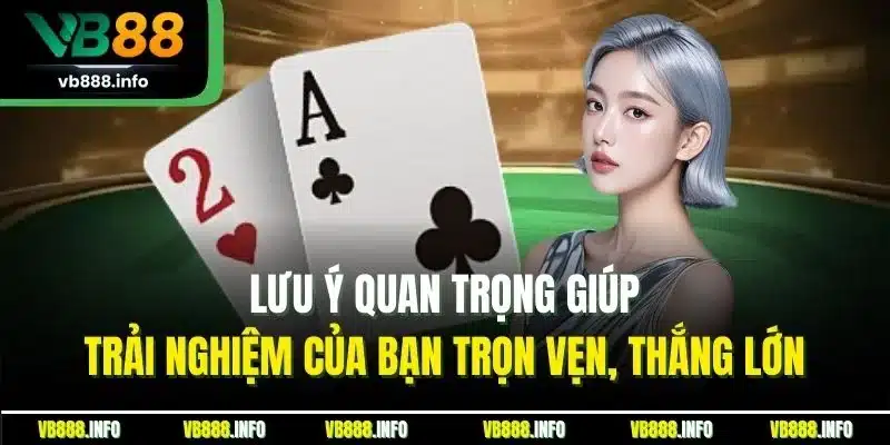 Cào Tố - Game Bài Đỉnh Cao Không Thể Bỏ Lỡ Tại VB88 5 Lưu ý quan trọng giúp trải nghiệm của bạn trọn vẹn, thắng lớn
