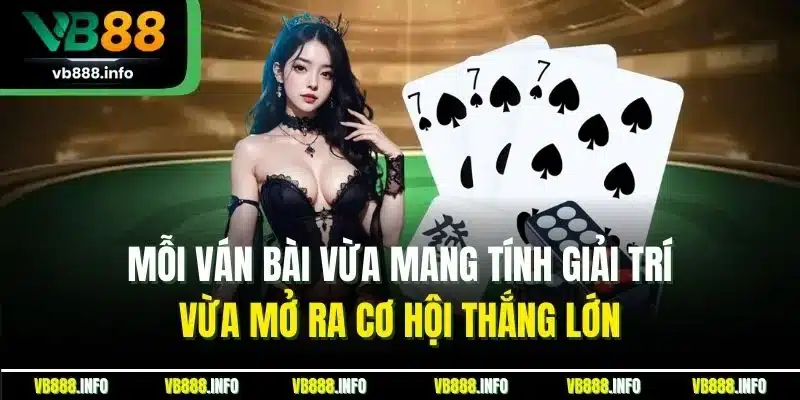 Binh Xập Xám | Trải Nghiệm Thắng Lớn Mỗi Ngày Tại VB88 4 Mỗi ván bài vừa mang tính giải trí, vừa mở ra cơ hội thắng lớn