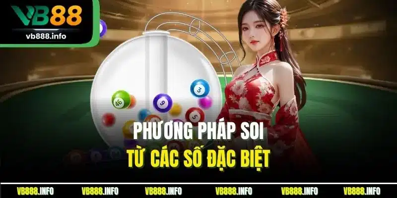 Soi Cầu Lô Kép - Cách Đọc Kết Quả Và Tăng Cơ Hội Trúng 4 Phương pháp soi từ các số đặc biệt